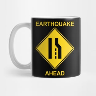 Earthquake Ahead Traffic Sign Mug